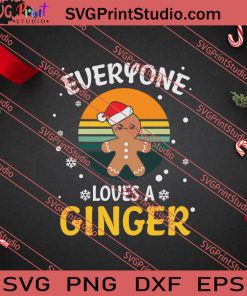 Everyone Loves A Ginger Funny Christmas SVG PNG EPS DXF Silhouette Cut Files