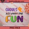 Ghouls Just Wanna Have Fun PNG, Halloween Costume PNG Instant Download