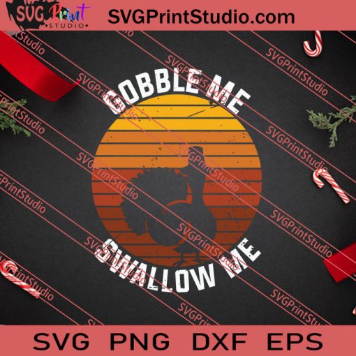 Gobble Me Swallow Me Thanksgiving SVG PNG EPS DXF Silhouette Cut Files