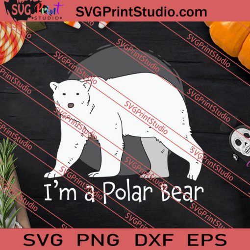 Im A Polar A Bear Halloween Costume SVG PNG EPS DXF Silhouette Cut Files