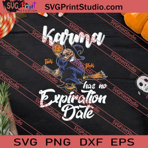 Karma Has No Expiration Halloween SVG PNG EPS DXF Silhouette Cut Files