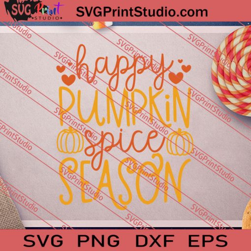 Happy Pumpkin Spice Season SVG PNG EPS DXF Silhouette Cut Files