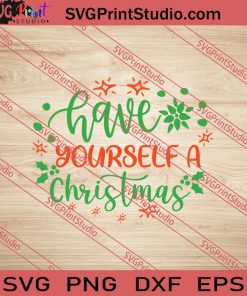 Have Yourself A Christmas SVG PNG EPS DXF Silhouette Cut Files