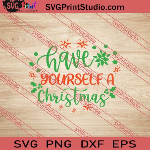 Have Yourself A Christmas SVG PNG EPS DXF Silhouette Cut Files