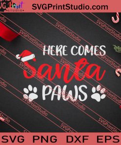 Here Comes Santa Paws Christmas SVG PNG EPS DXF Silhouette Cut Files