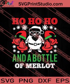 Santa Claus Ho Ho Ho And A Bottle Of Merlot Christmas SVG PNG EPS DXF Silhouette Cut Files