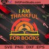 I Am Thankful For Books Thanksgiving SVG PNG EPS DXF Silhouette Cut Files