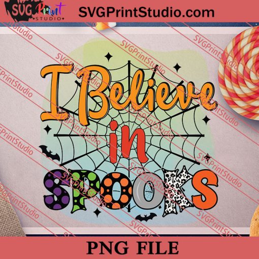 I Believe In Spooks Halloween PNG, Halloween Costume PNG Instant Download