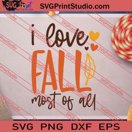 I Love Fall Most Of All SVG PNG EPS DXF Silhouette Cut Files