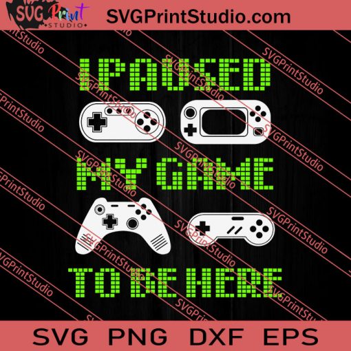 I Paused My Game To Be Here SVG PNG EPS DXF Silhouette Cut Files