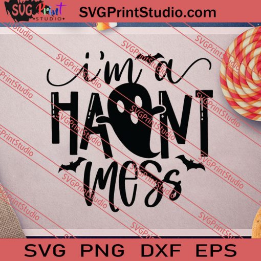 Im A Haunt Mess Halloween SVG PNG EPS DXF Silhouette Cut Files
