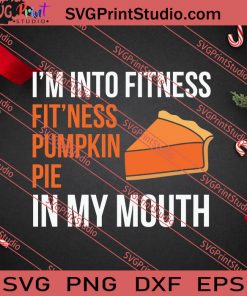 Im Into Fitness Fitness Pumpkin Pie SVG PNG EPS DXF Silhouette Cut Files