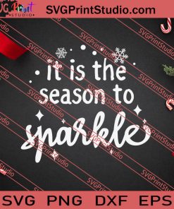 It Is The Season To Sparkle SVG PNG EPS DXF Silhouette Cut Files