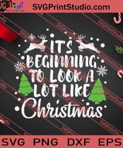 Its Beginning To Look A Lot Like Christmas SVG PNG EPS DXF Silhouette Cut Files