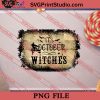 Its October Witches Halloween PNG, Halloween Costume PNG Instant Download