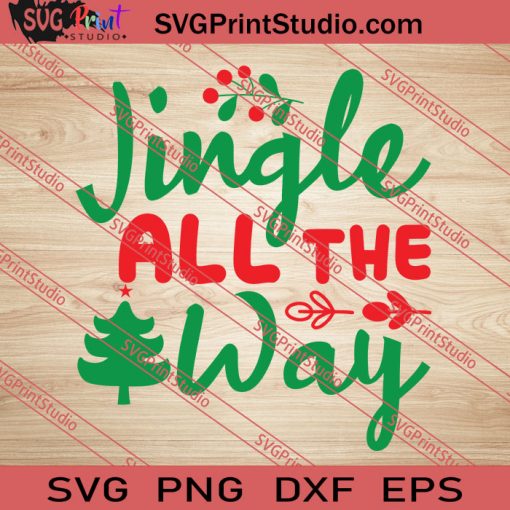 Jingle All The Way Christmas SVG PNG EPS DXF Silhouette Cut Files