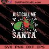Just Call Me Santa Christmas SVG PNG EPS DXF Silhouette Cut Files