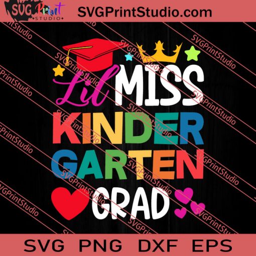 Lil Miss Kindergarten Grad Prek Graduation SVG PNG EPS DXF Silhouette Cut Files
