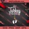 Lil Turkey In The Oven Thanksgiving SVG PNG EPS DXF Silhouette Cut Files