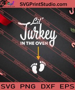 Lil Turkey In The Oven Thanksgiving SVG PNG EPS DXF Silhouette Cut Files