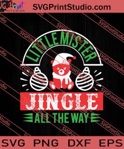 Little Mister Jingle All The Way SVG PNG EPS DXF Silhouette Cut Files