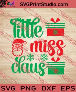 Little Miss Claus Christmas SVG PNG EPS DXF Silhouette Cut Files