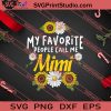 My Favorite People Call Me Mimi SVG PNG EPS DXF Silhouette Cut Files