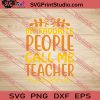 My Favorite People Call Me Teacher SVG PNG EPS DXF Silhouette Cut Files