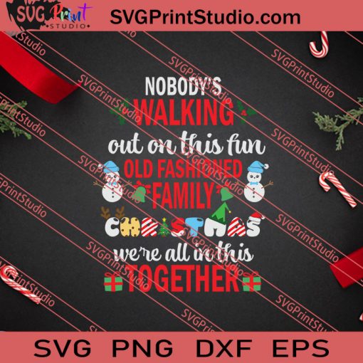 Nobodys Walking Out Christmas SVG PNG EPS DXF Silhouette Cut Files