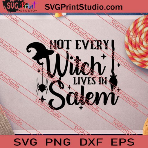 Not Every Witch Lives In Salem Halloween SVG PNG EPS DXF Silhouette Cut Files