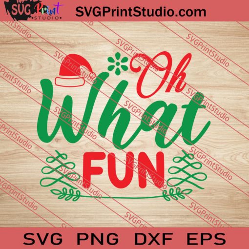 Oh What Fun Christmas SVG PNG EPS DXF Silhouette Cut Files