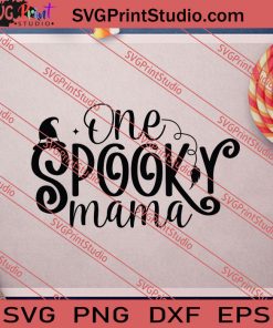 One Spooky Mama Halloween SVG PNG EPS DXF Silhouette Cut Files