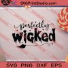 Perfectly Wicked Halloween SVG PNG EPS DXF Silhouette Cut Files