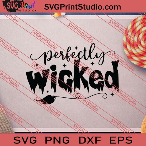 Perfectly Wicked Halloween SVG PNG EPS DXF Silhouette Cut Files