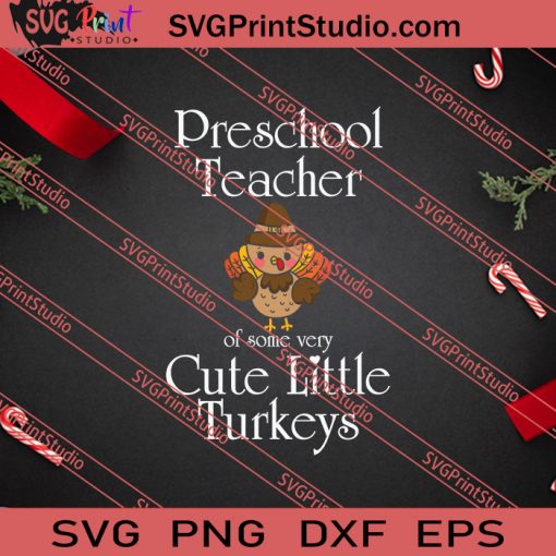 Preschool Teacher Cute Little Turkeys Thanksgiving SVG PNG EPS DXF Silhouette Cut Files