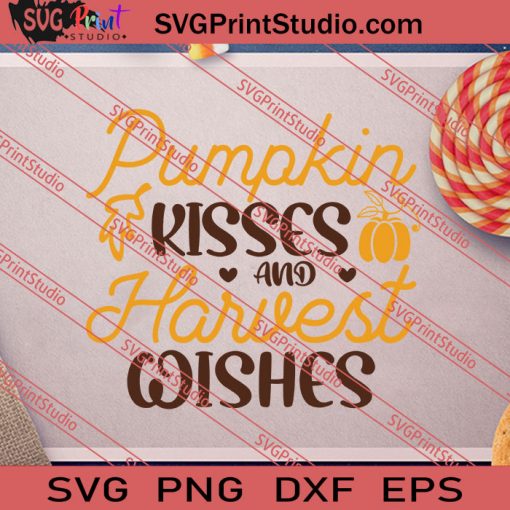 Pumpkin Kisses And Harvest Wishes SVG PNG EPS DXF Silhouette Cut Files