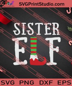 Sister Elf Christmas SVG PNG EPS DXF Silhouette Cut Files