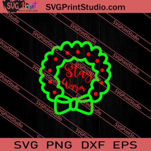 Stay Warm Merry Christmas SVG PNG EPS DXF Silhouette Cut Files