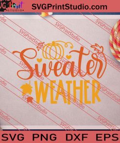 Sweater Weather Fall SVG PNG EPS DXF Silhouette Cut Files