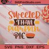 Sweeter Than Pumpkin Pie SVG PNG EPS DXF Silhouette Cut Files