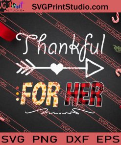 Thankful For Her Thanksgiving SVG PNG EPS DXF Silhouette Cut Files