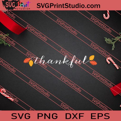 Thankful Thanksgiving SVG PNG EPS DXF Silhouette Cut Files