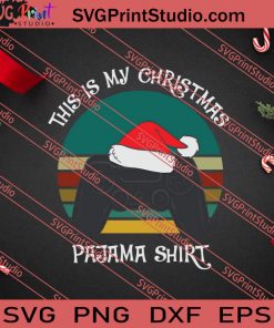 This Is My Christmas Pajama SVG PNG EPS DXF Silhouette Cut Files