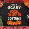My Scary School Counselor Costume SVG PNG EPS DXF Silhouette Cut Files
