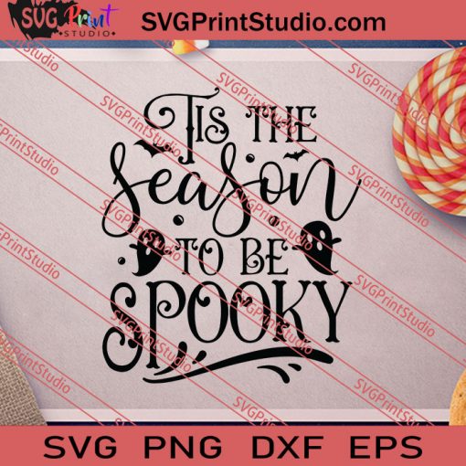 Tis The Season To Be Spooky SVG PNG EPS DXF Silhouette Cut Files