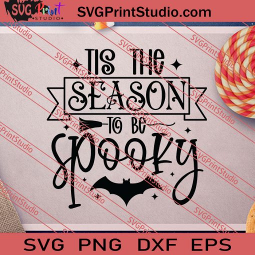 Tis The Season To Be Spooky SVG PNG EPS DXF Silhouette Cut Files