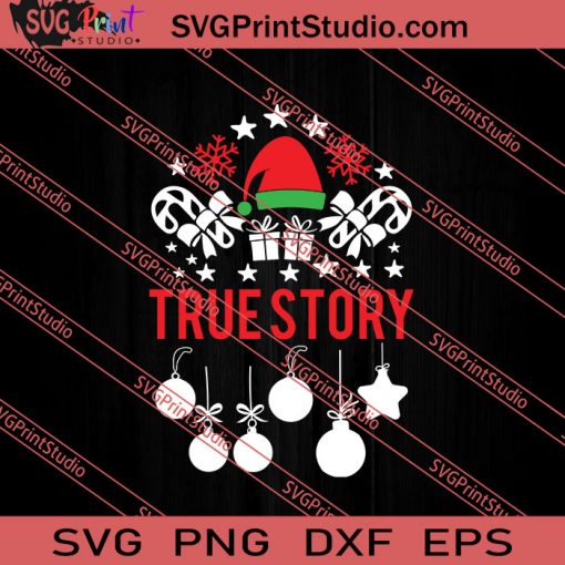 True Story Christmas SVG PNG EPS DXF Silhouette Cut Files