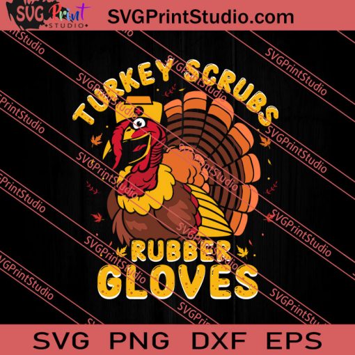 Turkey Scrubs Rubber Gloves Thanksgiving SVG PNG EPS DXF Silhouette Cut Files