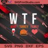 WTF Wine Turkey Family Thanksgiving SVG PNG EPS DXF Silhouette Cut Files