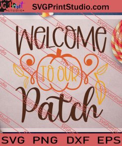 Welcome To Our Patch SVG PNG EPS DXF Silhouette Cut Files